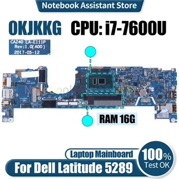 A Dell Latitude 5289 Laptop Alaplap CAZ40 LA-E111P KN-0KJKKG 0KJKKG SR33Z i7-7600U 16G RAM Notebook Alaplap