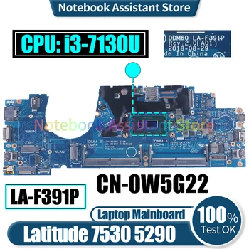 DDM60 LA-F391P A Dell Latitude 7530 5290 Laptop Alaplap KN-0W5G22 SR3JY i3-7130U Notebook Alaplap Tesztje
