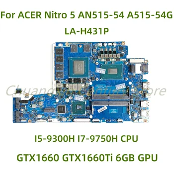 Alkalmas ACER Nitro 5 AN515-54 A515-54G laptop alaplap LA-H431P a I5-9300H I7-9750H GTX1660 GTX1660Ti 6 GB 100% - ban Tesztelt