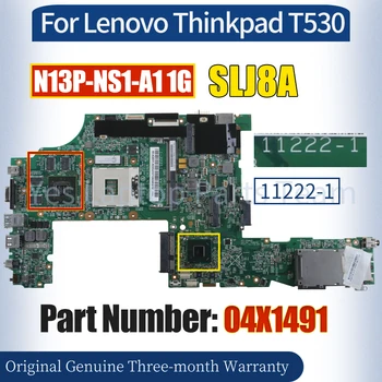 11222-1 A Lenovo Thinkpad T530 Alaplapja 04X1491 SLJ8A N13P-NS1-A1 1G 100％ Tesztelt Notebook Alaplap